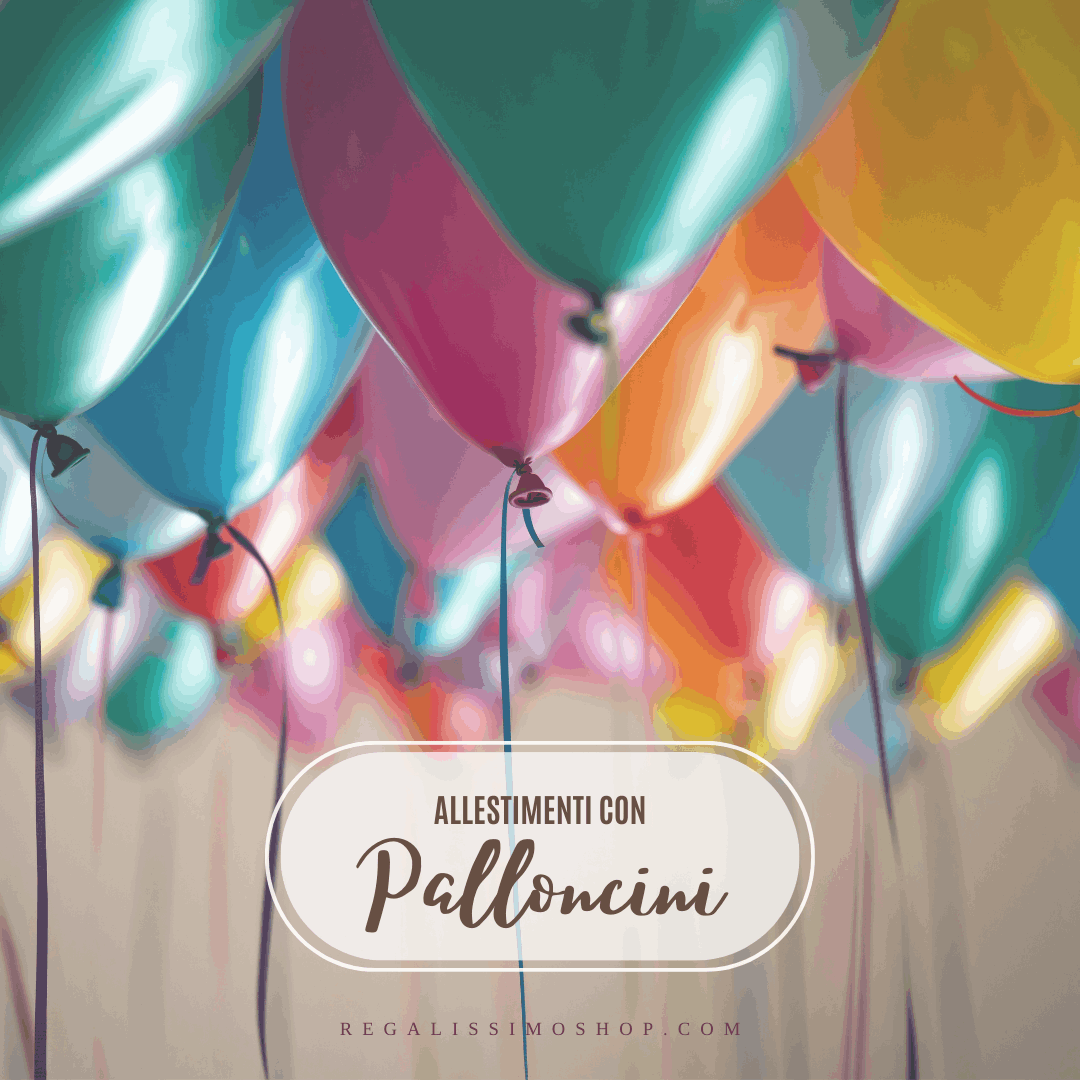 Allestimento con Palloncini